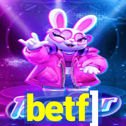 betf]