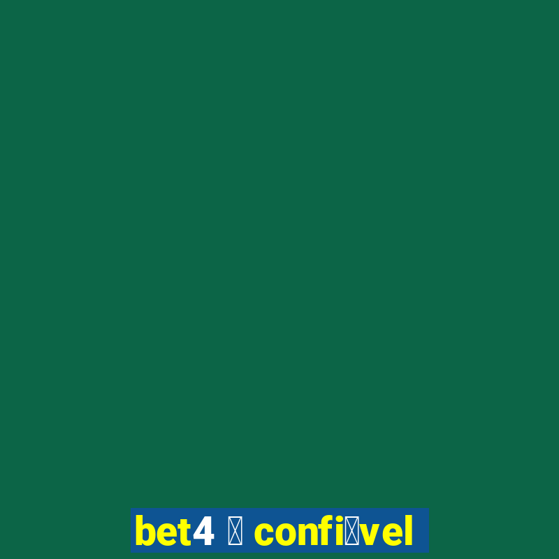 bet4 茅 confi谩vel