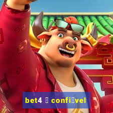 bet4 茅 confi谩vel