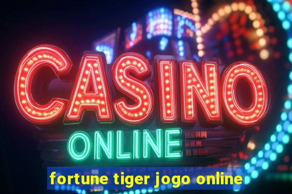 fortune tiger jogo online