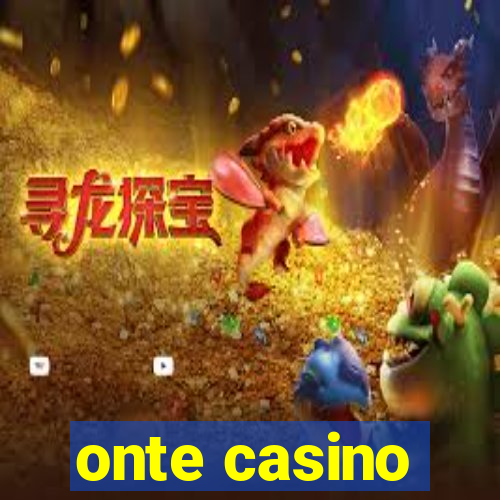 onte casino