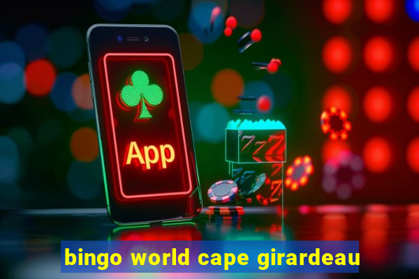 bingo world cape girardeau