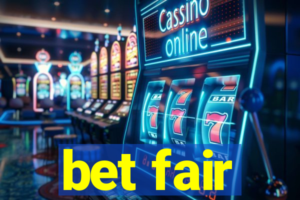 bet fair