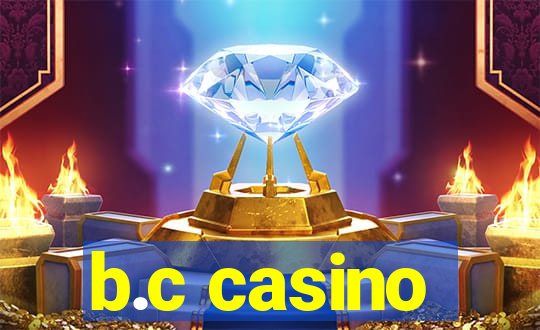 b.c casino