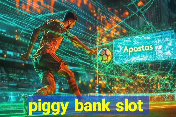 piggy bank slot