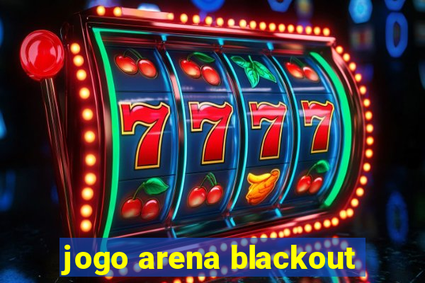 jogo arena blackout