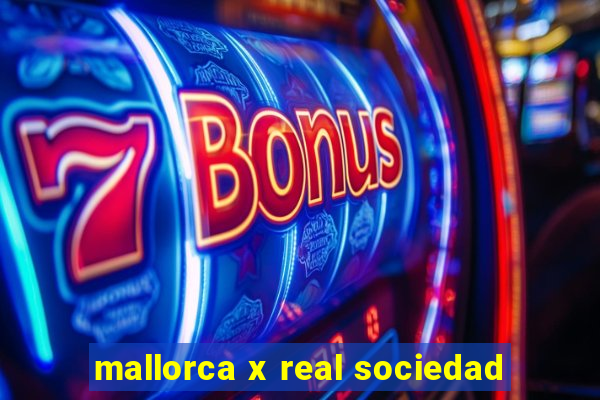 mallorca x real sociedad