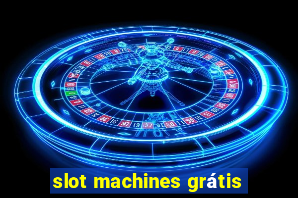 slot machines grátis