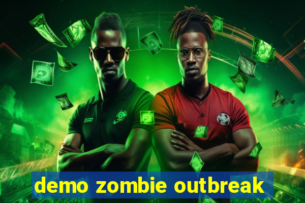 demo zombie outbreak