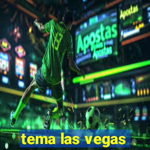 tema las vegas