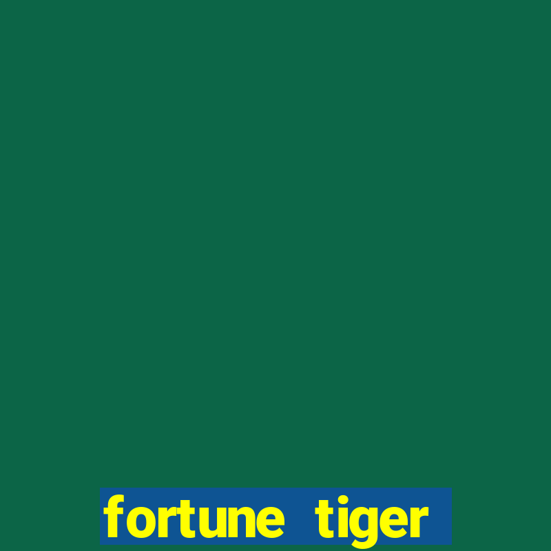 fortune tiger fortune tiger