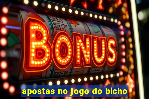 apostas no jogo do bicho