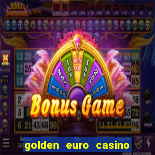 golden euro casino no deposit bonus 2023