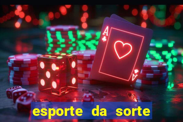 esporte da sorte deposito minimo