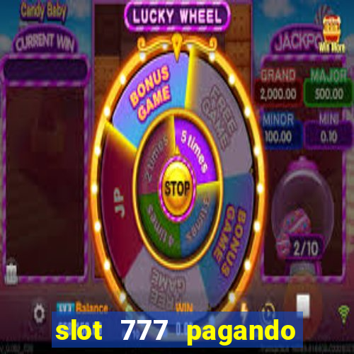 slot 777 pagando no cadastro