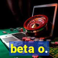 beta o.