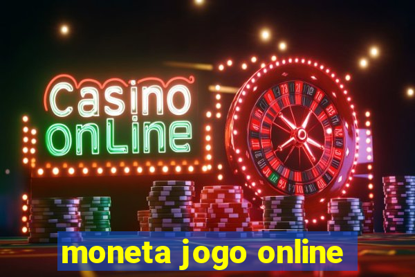 moneta jogo online