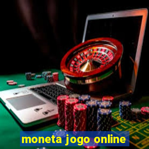 moneta jogo online