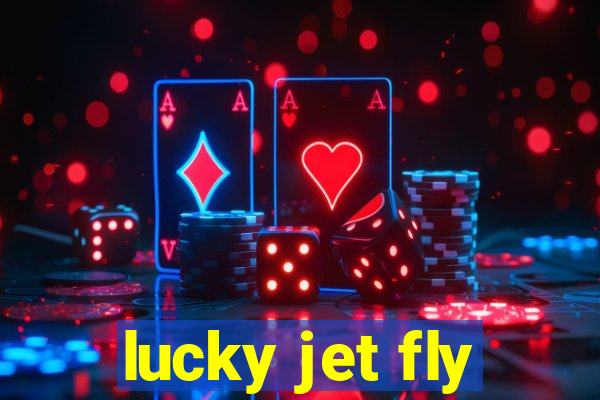 lucky jet fly