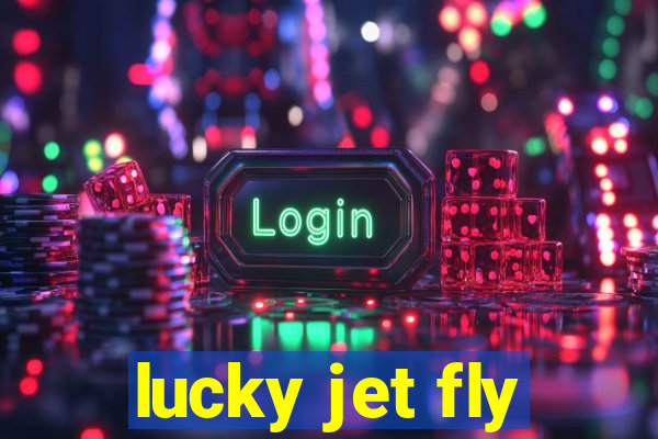 lucky jet fly