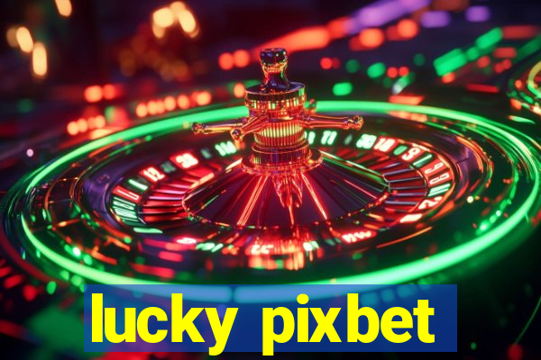 lucky pixbet