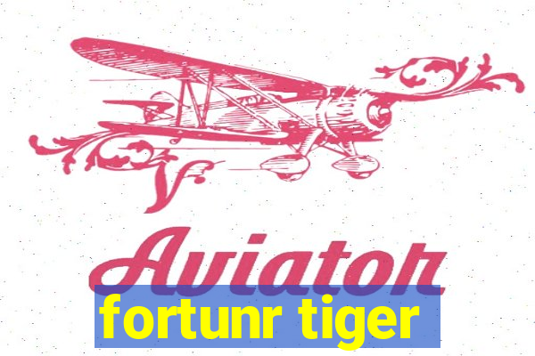 fortunr tiger