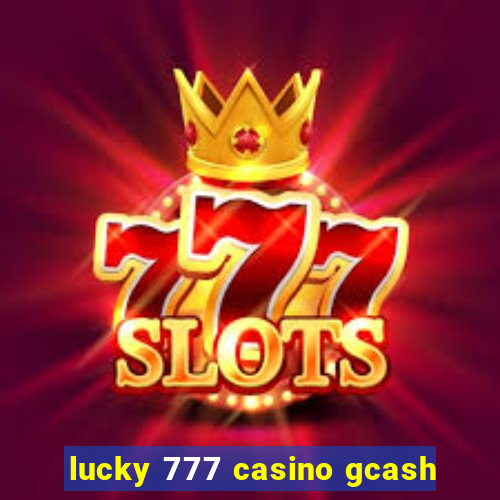 lucky 777 casino gcash