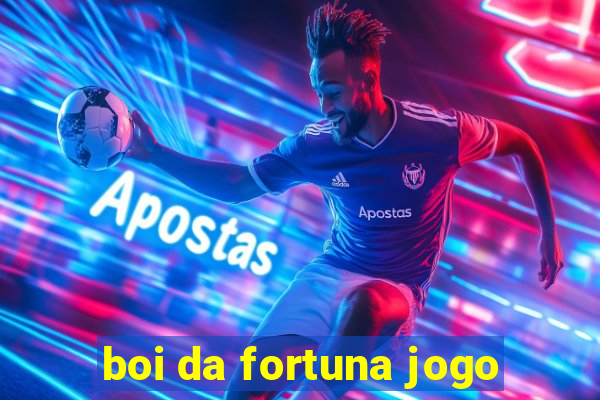 boi da fortuna jogo