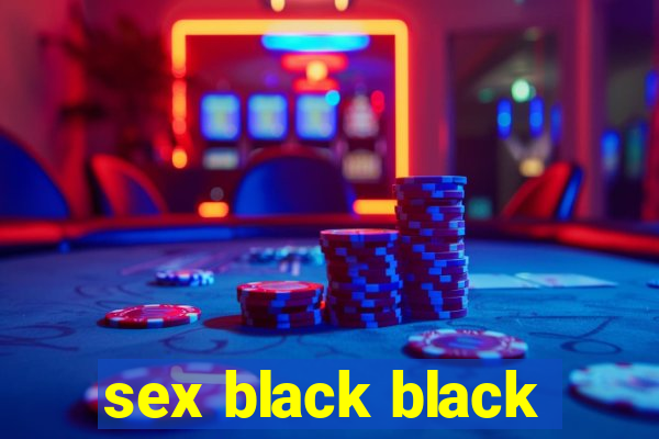 sex black black