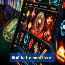 1010 bet e confiável