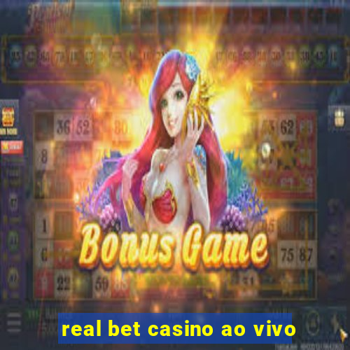 real bet casino ao vivo