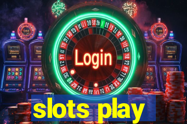 slots play