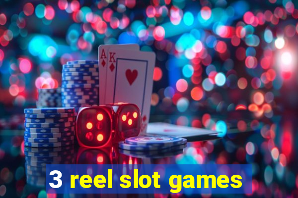 3 reel slot games