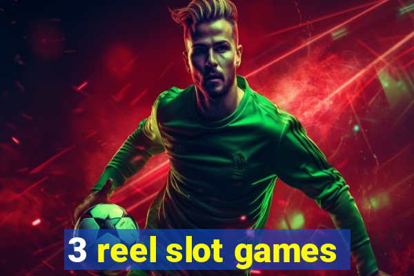 3 reel slot games