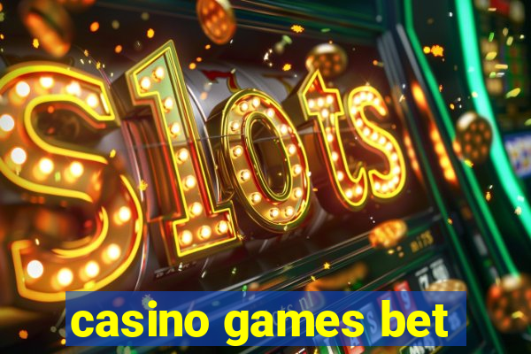 casino games bet