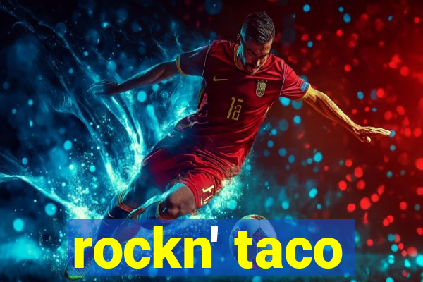 rockn' taco