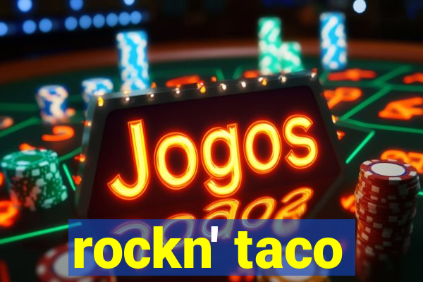 rockn' taco