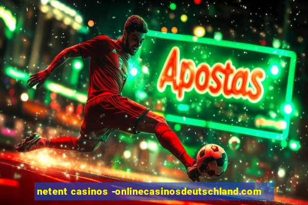 netent casinos -onlinecasinosdeutschland.com