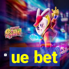 ue bet