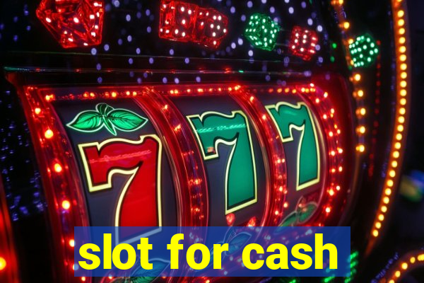 slot for cash