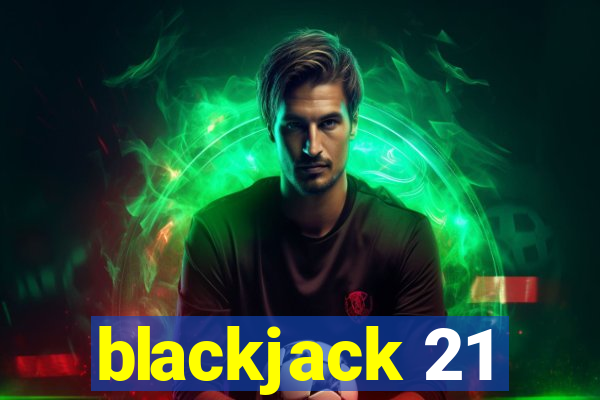 blackjack 21