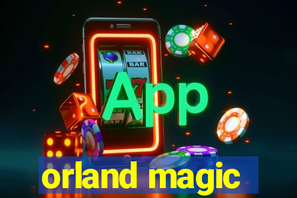 orland magic