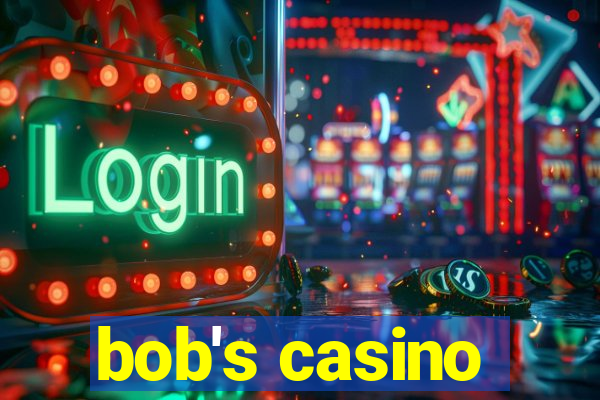 bob's casino