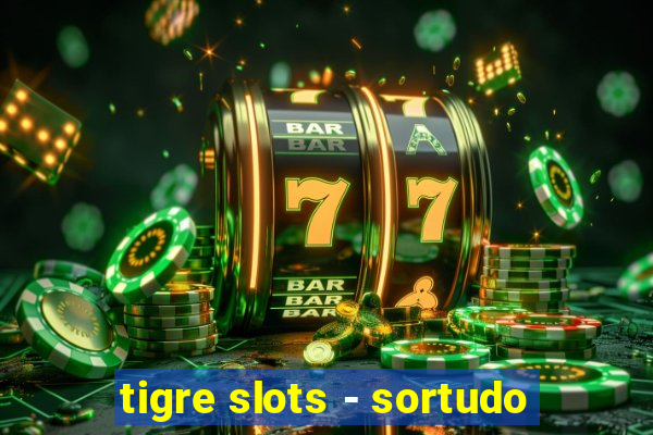 tigre slots - sortudo