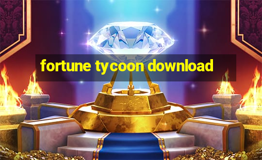 fortune tycoon download