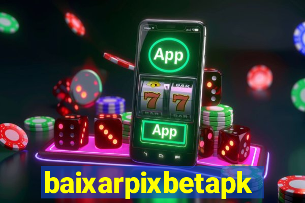 baixarpixbetapk