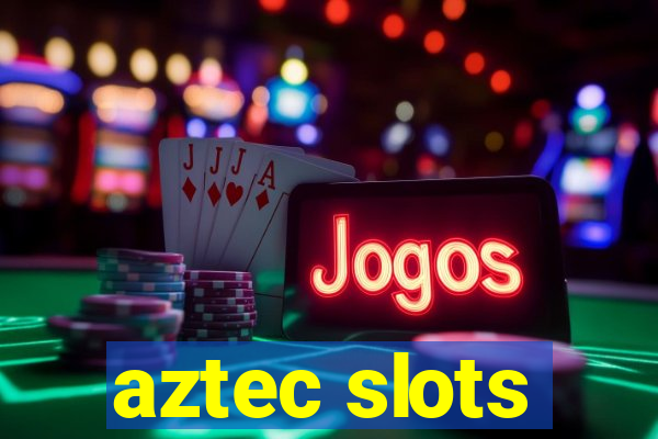 aztec slots