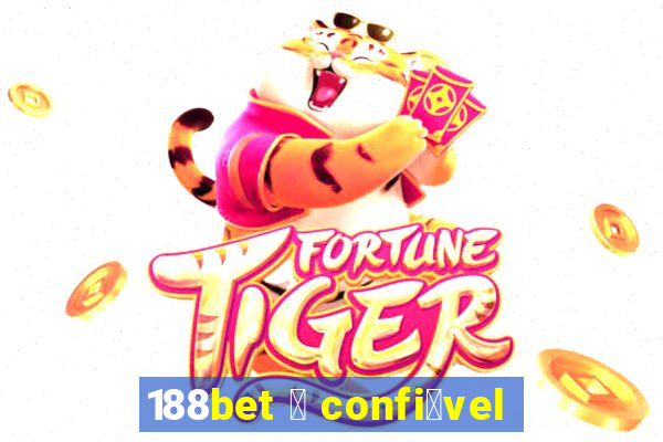 188bet 茅 confi谩vel