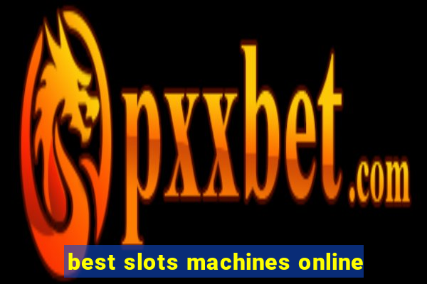 best slots machines online