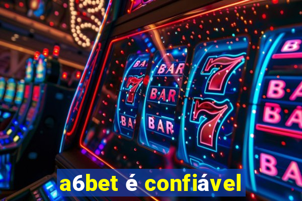 a6bet é confiável